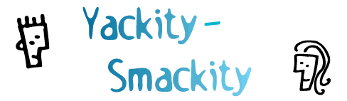 yackity-smackity